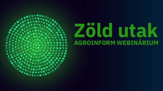 Zöld utak Agroinform webinárium – hatékonyan az AKG és ÖKO támogatásokhoz – így csatlakozhatsz!