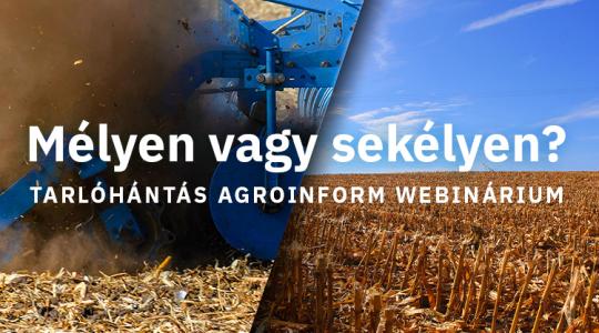 Mélyen vagy sekélyen? Tarlóhántás Agroinform webinárium