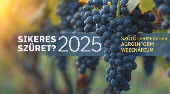 Sikeres szüret? 2025 – Szőlőtermesztés Agroinform webinárium