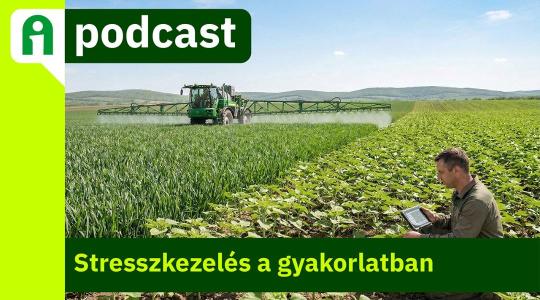 Agroinform Podcast: Növénykondicionálás stresszhelyzetben