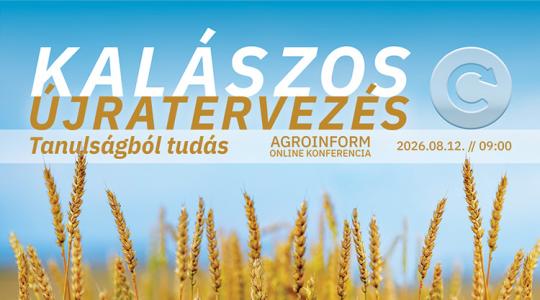 Kalászos újratervezés - tanulságból tudás – Agroinform online konferencia